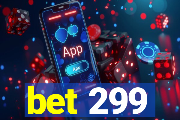 bet 299